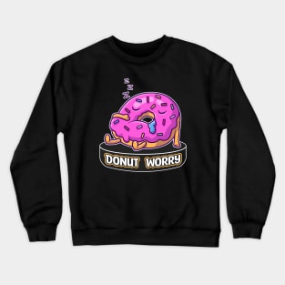 Donut Worry, Sweet Dreams: Sleepy Donut Crewneck Sweatshirt